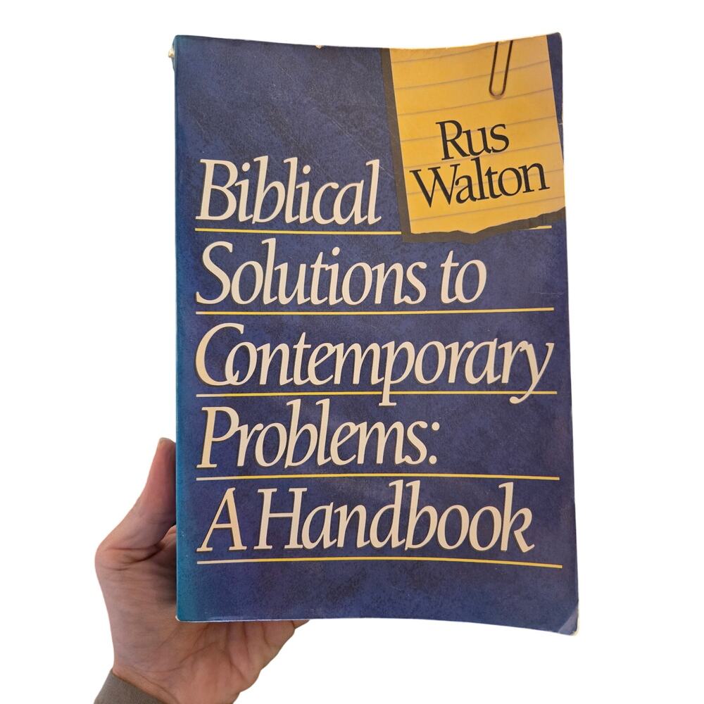 Biblical Solutions to Contemporary Problems: A Handbook - Rus Walton (1988)